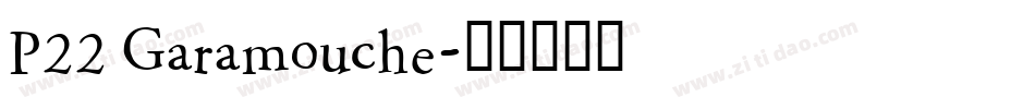 P22 Garamouche字体转换